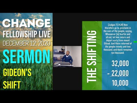 Gideon's Shift: Fear To Faith - Judges 6:34 CHANGE Fellowship Live! Sermon (12/12/2020) w/ Chris B.