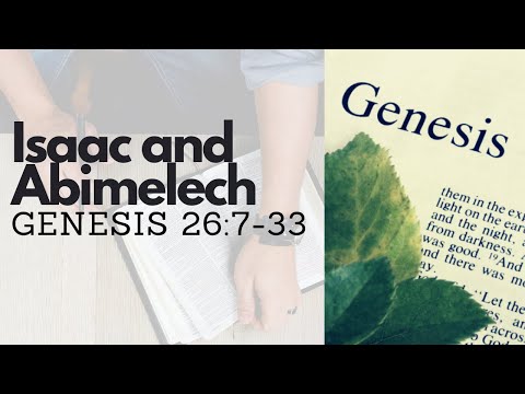 GENESIS 26:7-33 ISAAC &amp; ABIMELECH (S12 E34)