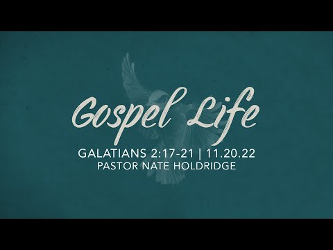 Galatians 2:17-21 - Gospel Life