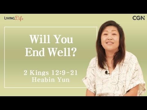 Will You End Well? (2 Kings 12:9-21) - Living Life 07/18/2024 Daily Devotional Bible Study