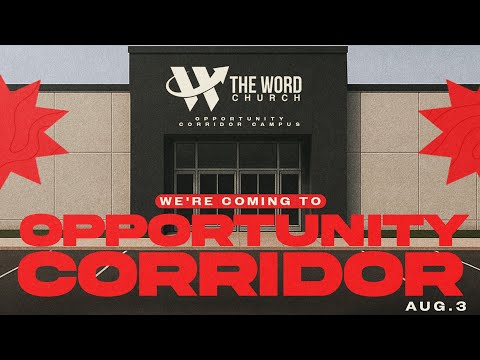 The Word Church | Opportunity Corridor Campus Launch
