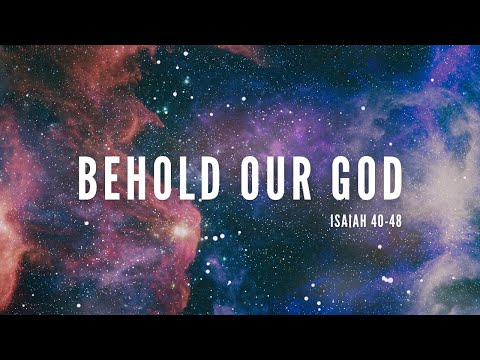 Behold our God (6) Isaiah 41:5-10