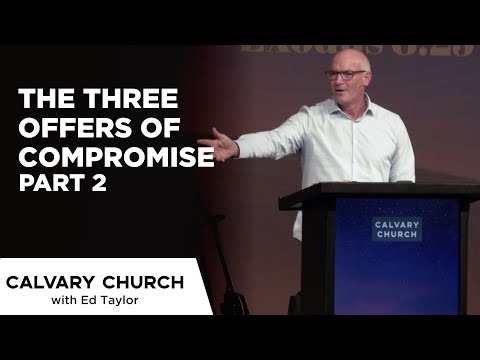 The Three Offers of Compromise [Part 2] - Exodus 8:25-28