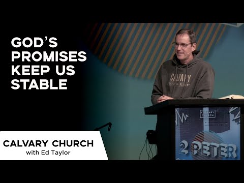 God’s Promises Keep Us Stable - 2 Peter 3:5-9 - 16108
