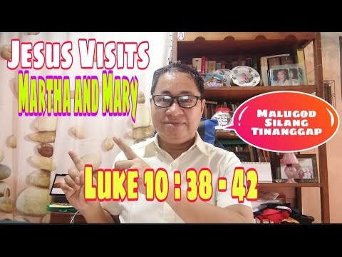 JESUS VISITS MARTHA AND MARY / LUKE 10:38-42 #gospelofluke #tandaanmoito II Gerry Eloma Channel