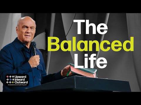“The Balanced Life” by Pastor Greg Laurie