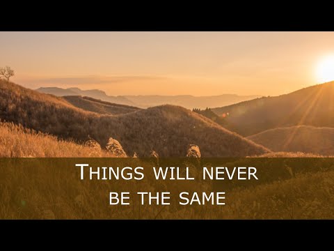 Matthew 17:22-23 - Things Will Never Be the Same, Thank the Lord!