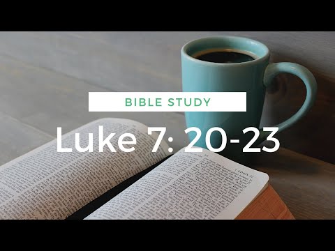 Luke 7: 20-23