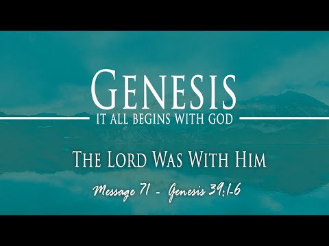 The Lord Was With Him: Genesis 39:1-6
