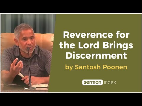 Reverence for the Lord Brings Discernment by Santosh Poonen