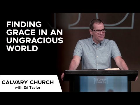 Finding Grace in an Ungracious World - Genesis 6:8-22 - 10112