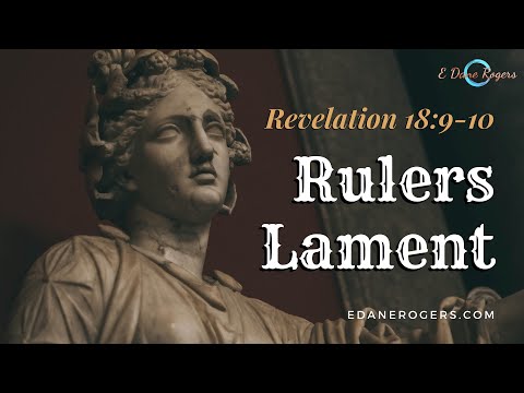 Kings Lament | Revelation 18:9-10