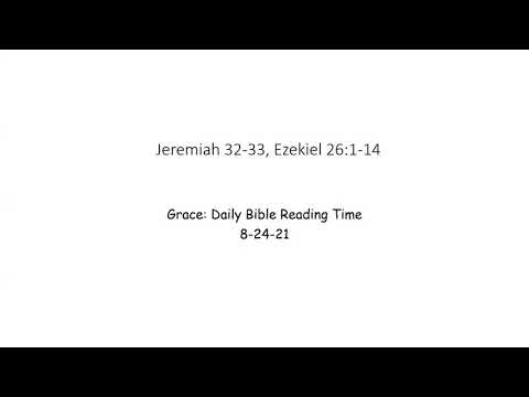 8-24-21 Jeremiah 32-33, Ezekiel 26:1-14