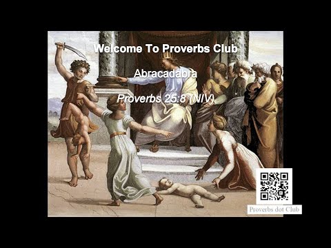 Abracadabra - Proverbs 25:8