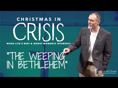 The Weeping in Bethlehem (Sermon from Matthew 2:13-18)