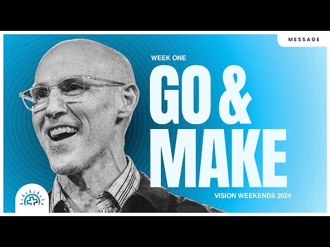 Go and Make | Doug Sauder | Matthew 28:16-20