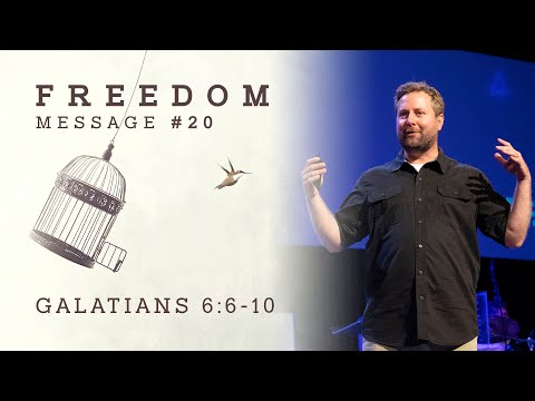 Freedom: A Study in Galatians | Week 20 - Galatians 6:6-10 | Cam Stephens