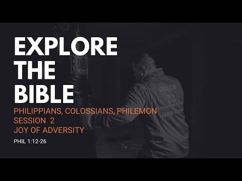 Lifeway | Explore the Bible: Joy of Adversity (Philippians 1:12-26)