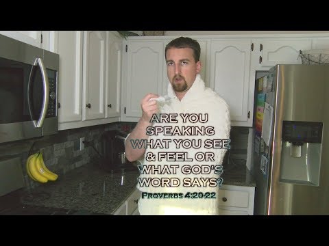 Your Words Tell What You Have Been Looking At (Proverbs 4:20-22) 6.3