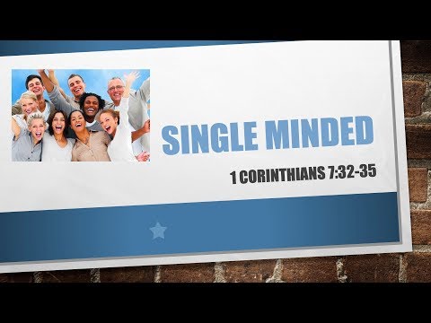 Single Minded (1 Corinthians 7:32-35)