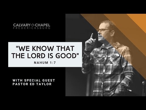 We Know That The Lord is Good | Nahum 1:7