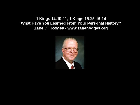 1 Kings 15:25-16:14, 1 Kings 14:10-11 - What Have You Learned From Your Personal History? - Zane Hod