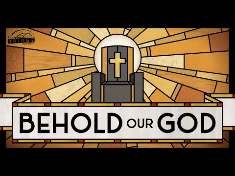 Behold Our God (Isaiah 6:1-8) | The Bridge College Ministry | Pastor Jacob Mock