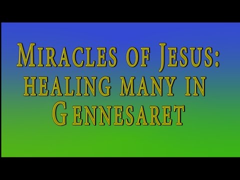 Miracles of Jesus: Healing of many in Gennesaret (Matthew 14:34-36; Mark 6:53-56)