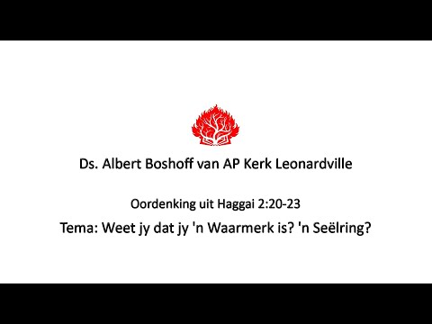 Ds. Albert Boshoff se oordenking uit Haggai 2:20-23