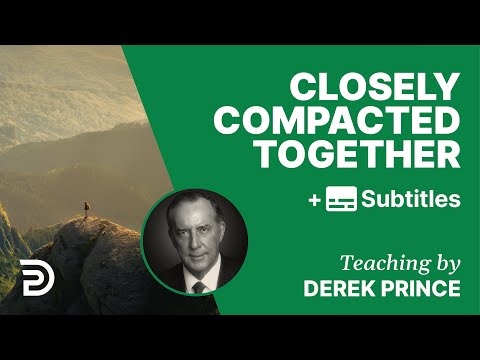 Closely Compacted Together | Part 116 | Derek Prince Devotions