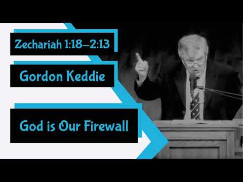 Zechariah 1:18-2:13 - "God is Our Firewall" by Gordon Keddie
