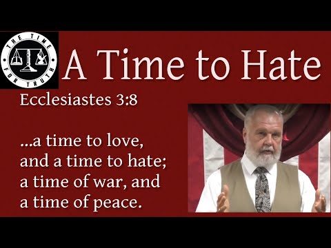 A Time to Hate [Ecclesiastes 3:8]