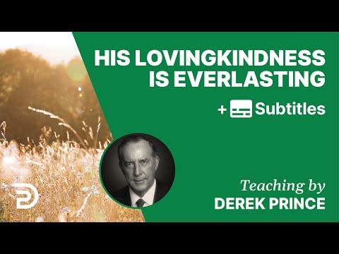 His Lovingkindness Is Everlasting | Part 132 | Derek Prince Devotions