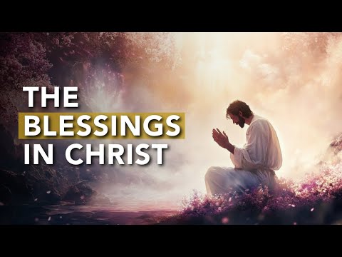 The Blessings to Those Who Are Faithful in Christ | Ephesians 1:1-10