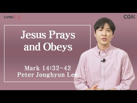 Jesus Prays and Obeys (Mark 14:32-42) Living Life 04/16/2025 Daily Devotional Bible Study