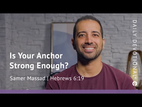 Is Your Anchor Strong Enough? | Hebrews 6:19 | Our Daily Bread Video Devotional
