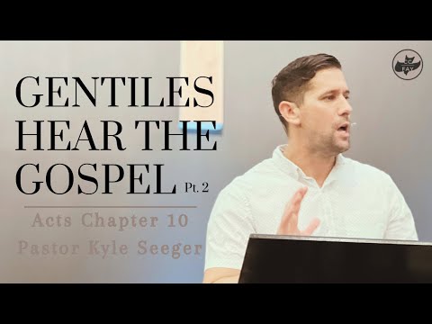 Acts 10:44-46 | 11:1-18| Gentiles Hear the Gospel pt.2| September 7,2022