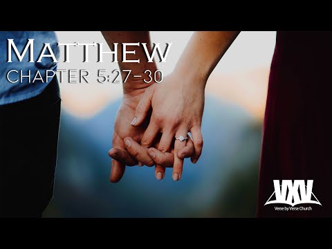 Verse by Verse - Matthew 5:27-30