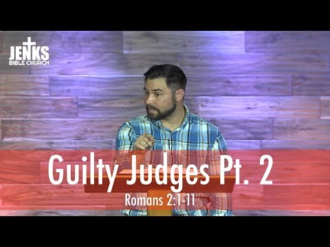 Guilty Judges | Part II (Romans 2:6-11)