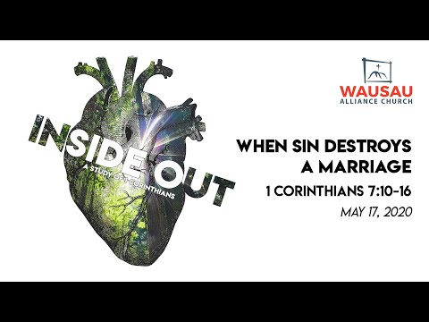When Sin Destroys A Marriage, 1 Corinthians 7:10-16 - May 17, 2020