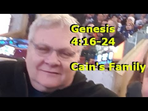 014 Genesis 4:16-24  Cain's Family