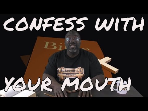 Confess Romans 10:9,10