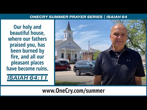 Isaiah 64:11 – OneCry Summer Prayer Series