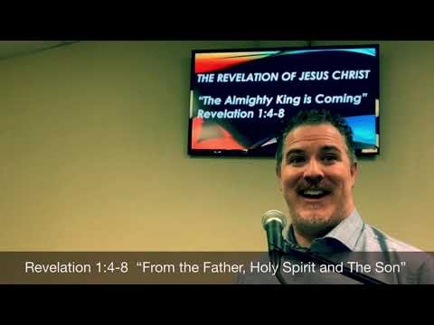 Revelation 1:4-8 “The Almighty King Is Coming” Part 2