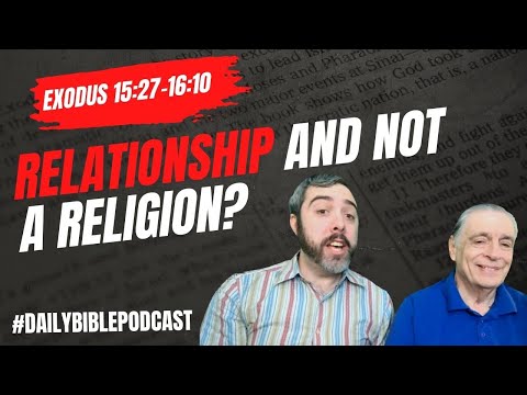 Relationship and Not a Religion? - Exodus 15:27-16:10