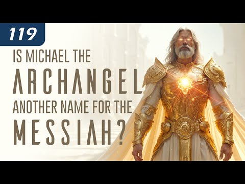 Is Michael the Archangel Another Name for the Messiah?