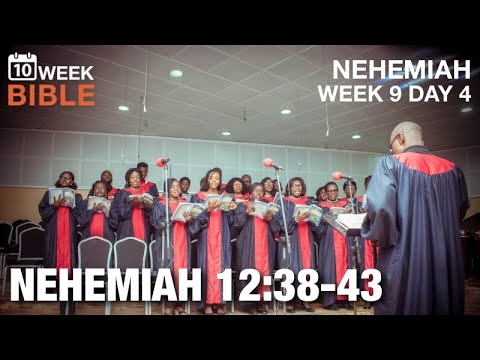Two Choirs | Nehemiah 12:38-43 | Week 9 Day 4 Study of Nehemiah