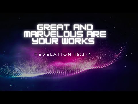Great and Marvelous are Your Works | Revelation 15:3-4 song | Christian Praise & Worship | Susan Toh