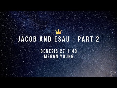 Jacob and Esau - Part 2 (Genesis 27:1-40, Lower Primary)