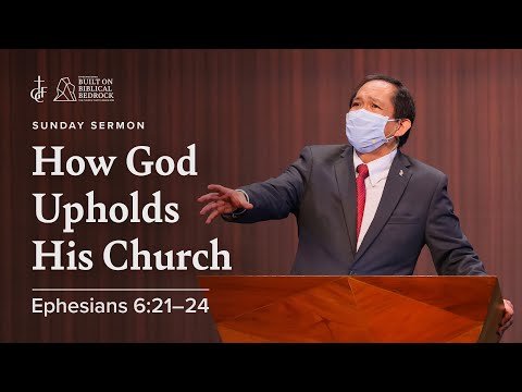 Sunday Sermon • Ephesians 6:21-24 • How God Upholds His Church
